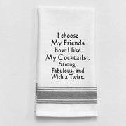 I choose my friends how I like my cocktails…